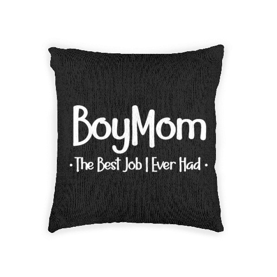 Boy Mom the Best Job I Ever Had Woven Pillows