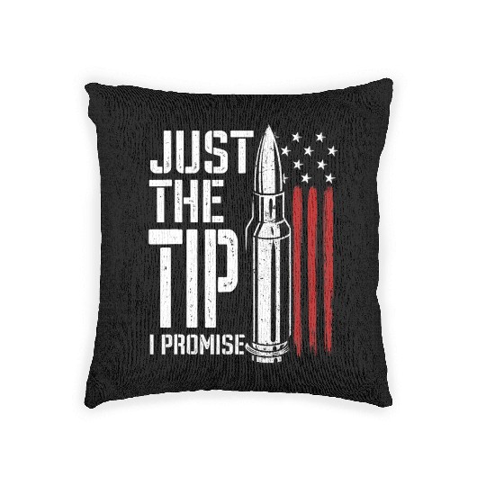 Just The Tip I Promise Bullet American Flag Woven Pillows