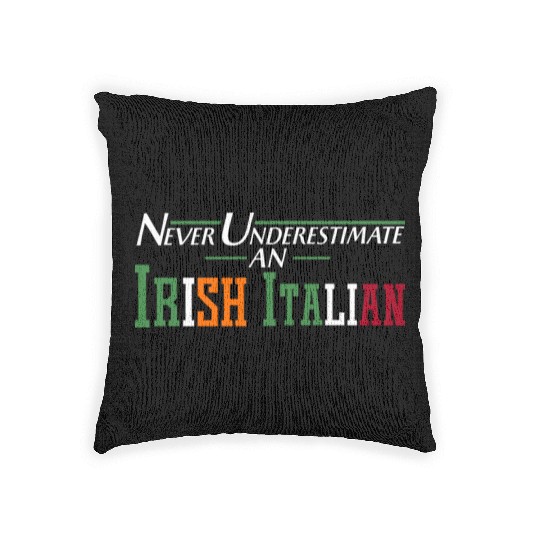 Never Underestimate An Irish Italian Funny Gifts Woven Pillows