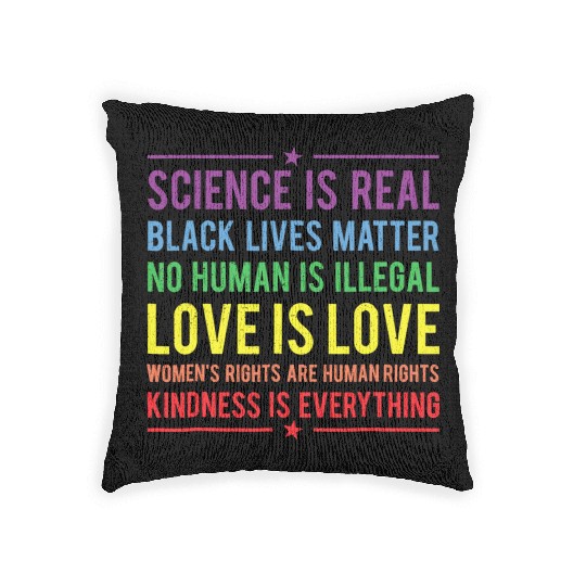 Kindness is EVERYTHING Science is Real Woven Pillows