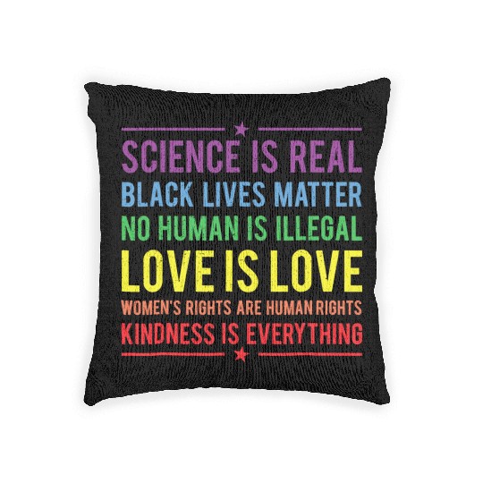 Kindness is EVERYTHING Science is Real Woven Pillows