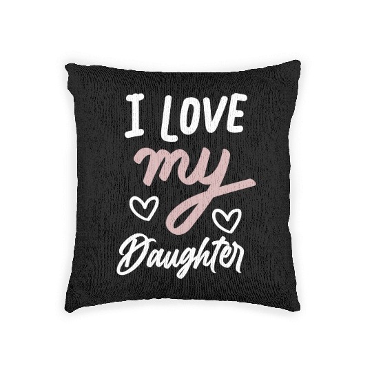 I love my daughter Woven Pillows