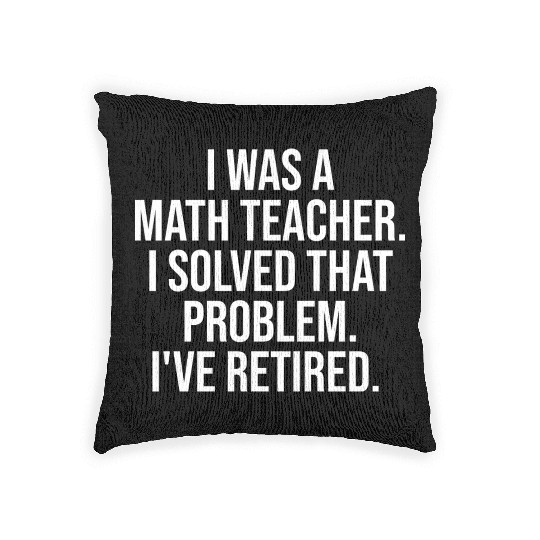 Funny Retired Math Teacher Retirement Party Woven Pillows