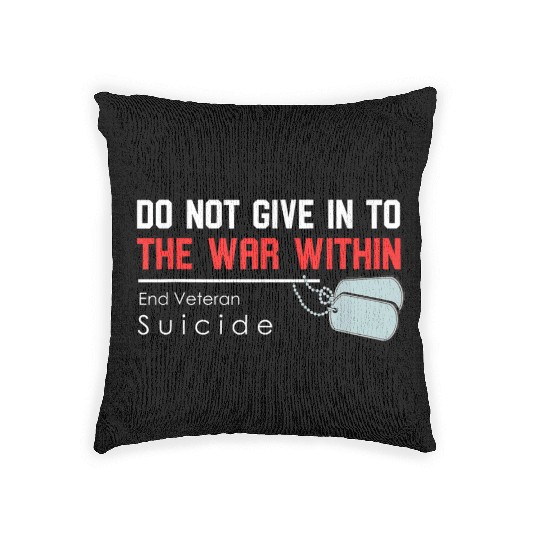 Do Not Give In To The War Within End Veteran Woven Pillows