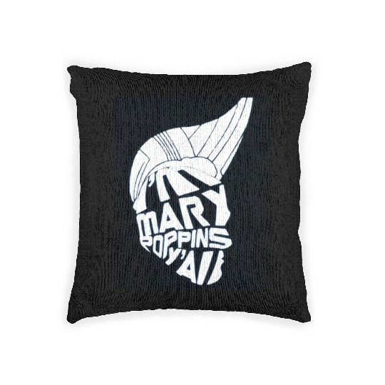 I'm Mary Poppins Y'all Woven Pillows