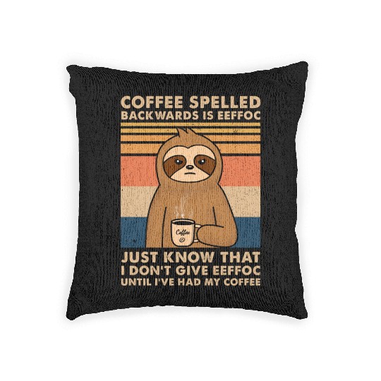 Coffee Spelled Backwards Is Eeffoc Sloth Woven Pillows
