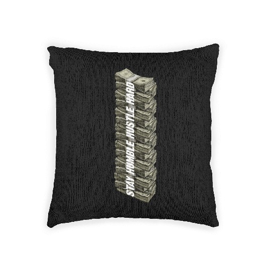 Stay Humble Hustle Hard Hip Hop Cash Money Entrepr Woven Pillows