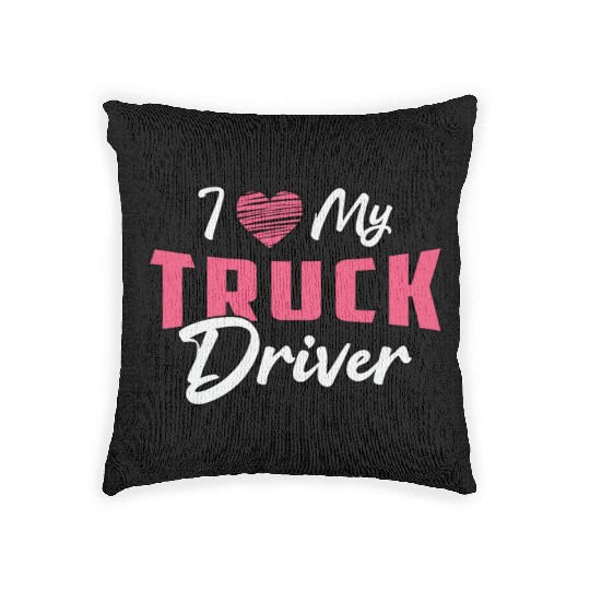 Truckers Wife I Love My Truck Driver Love Funny Woven Pillows