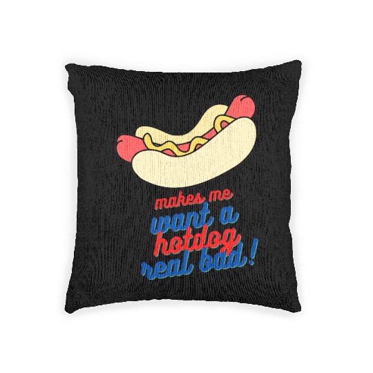 Makes me want a hot dog real bad Woven Pillows