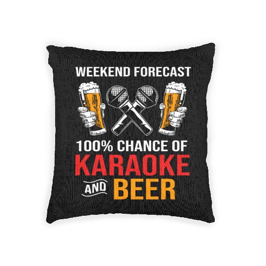 Weekend Forecast 100% Chance Of Beer And Karaoke Woven Pillows