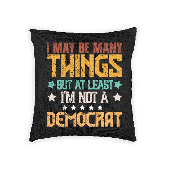 At least I'm Not A Democrat Anti Biden Pro Trump Woven Pillows