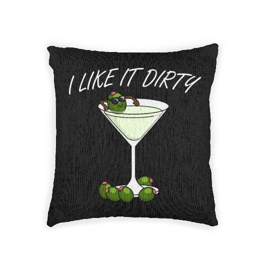 I Like It Dirty Martini Lover Drink Olive Martini Woven Pillows