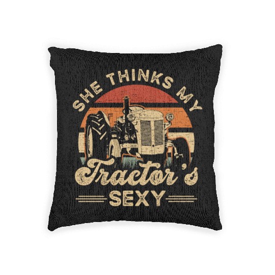 Farmer She think my tractor's sexy Woven Pillows