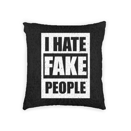 I Hate Fake People I Hate People Funny Woven Pillows