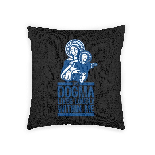 Dogma Lives Loudly Within Mary the Madonna Essenti Woven Pillows