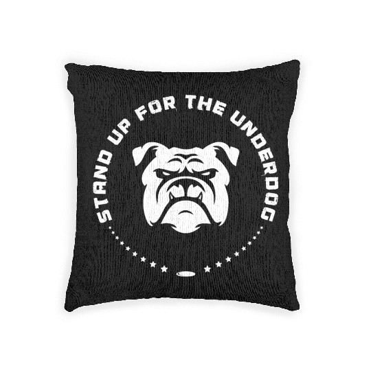 Stand Up For The Underdog Woven Pillows