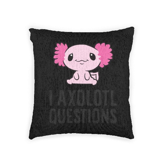 I Axolotl Questions Pet Axolotl Cute Axolotl Woven Pillows