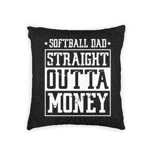 Softball Dad Straight Outta Money Woven Pillows