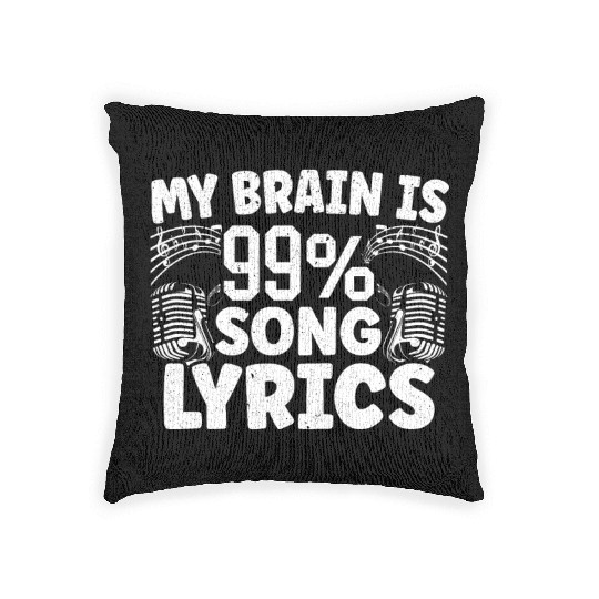 My Brain Is 99% Song Lyrics Musican Song Writer Woven Pillows