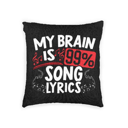 My Brain Is 99% Song Lyrics Musican Song Writer Woven Pillows