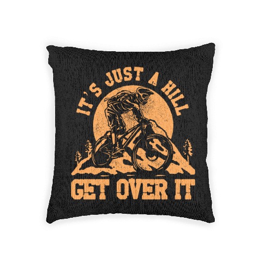 It's just a hill get over it Woven Pillows