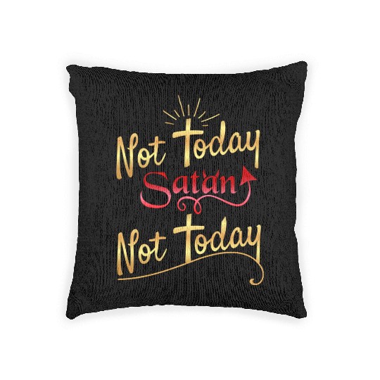 Not today Satan not today Woven Pillows