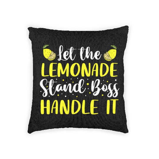 Let The Lemonade Stand Boss Handle It Lemon Juice Woven Pillows