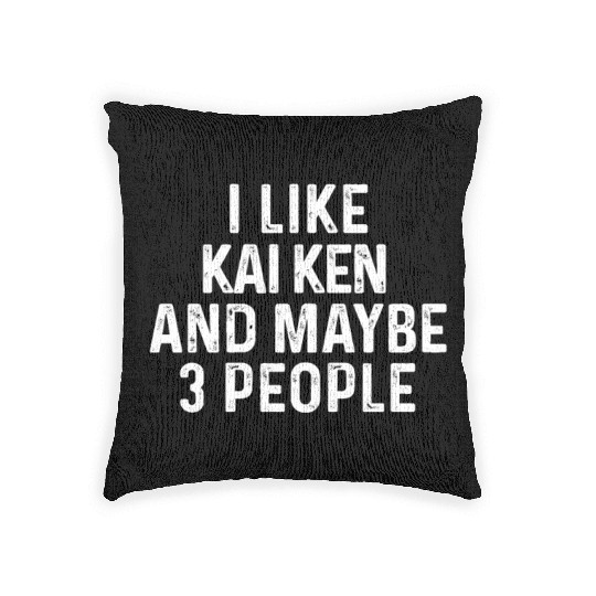 I Like Kai Ken And Maybe 3 People Dog Lover Gift Woven Pillows