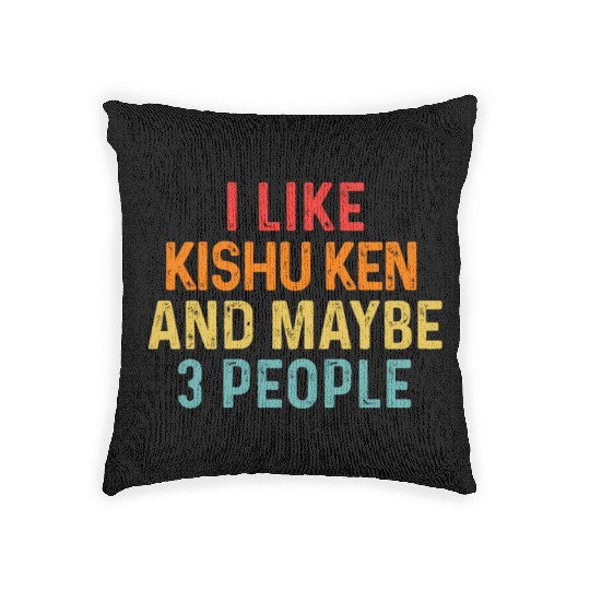 I Like Kishu Ken And Maybe 3 People Dog Lover Woven Pillows