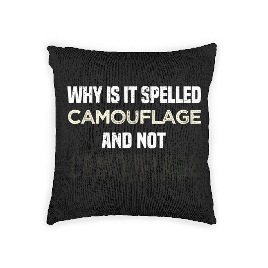 Why is it spelled camouflage and not -bad dad joke Woven Pillows