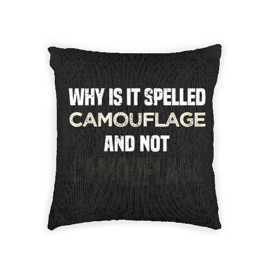 Why is it spelled camouflage and not -bad dad joke Woven Pillows