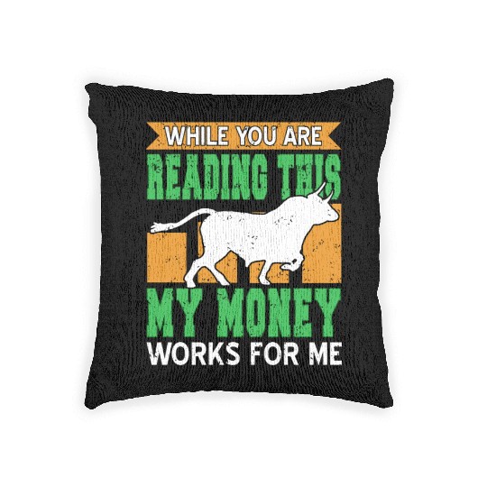 While you are reading this My Money works for me Woven Pillows
