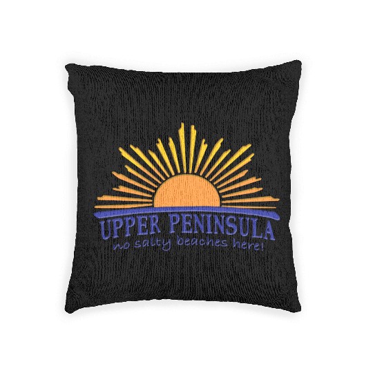 No Salty Beaches Here Upper Peninsula Up Michigan Woven Pillows