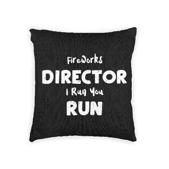 Fireworks Director I Run You Run Woven Pillows
