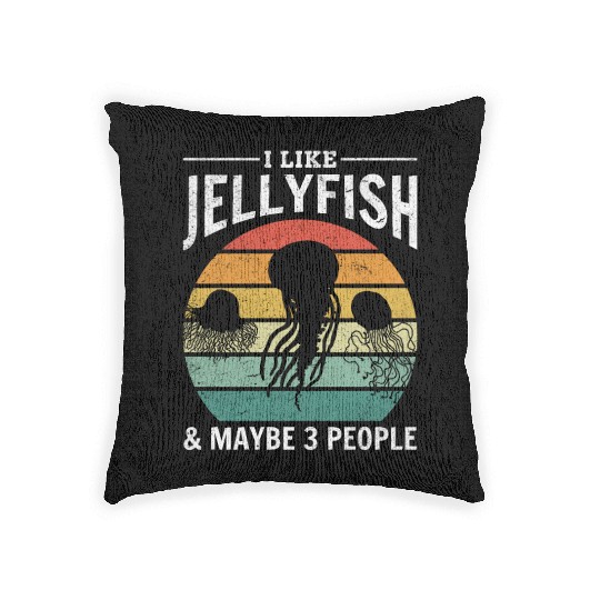 I Like Jellyfish & Maybe 3 People Jellyfish Lover Woven Pillows