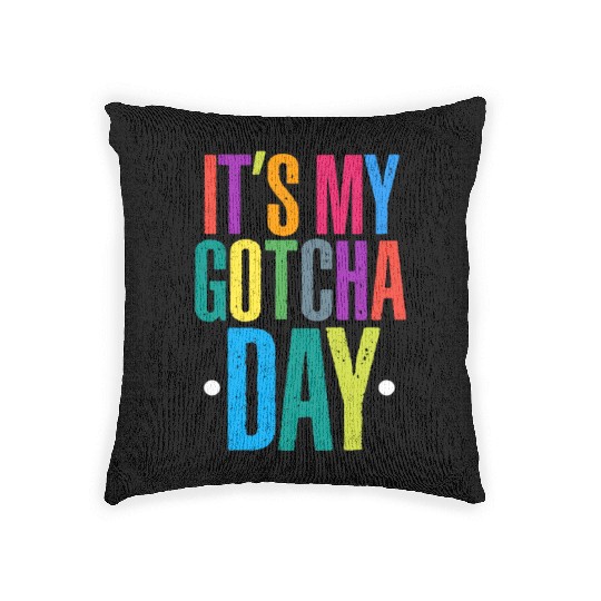 It's My Gotcha Day Woven Pillows