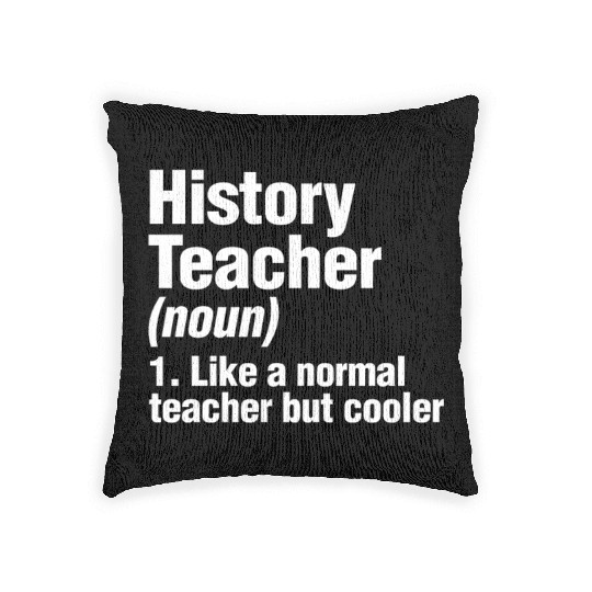 History Teacher Like A Normal Teacher But Cooler Woven Pillows