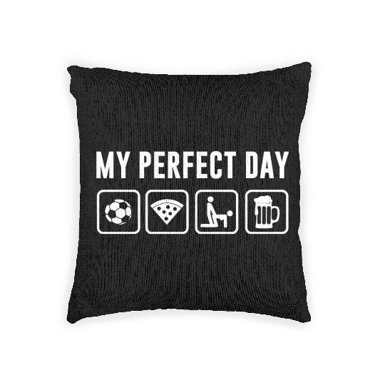My perfect day Soccer Pizza sx Beer Funny Sport Woven Pillows