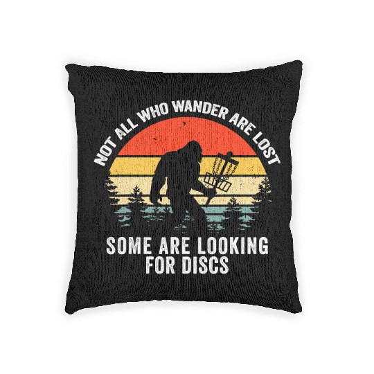 Not All Who Wander Are Lost Disc Golf Bigfoot Woven Pillows