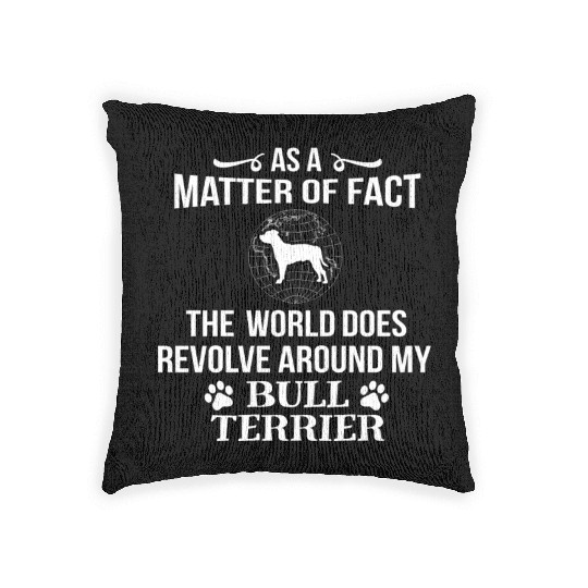 Bull Terrier Owner Dog Puppy Love Fun Cool Gift Woven Pillows