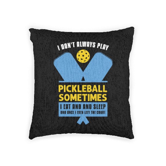 Pickleball Lovers Funny Pickleball Woven Pillows