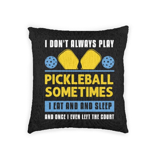 Pickleball Lovers Funny Pickleball Woven Pillows