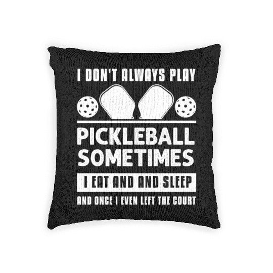 Pickleball Lovers Funny Pickleball Woven Pillows