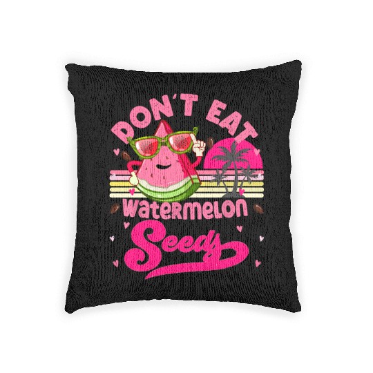 Don't Eat Watermelon Seeds Maternity Summer Fruit Woven Pillows