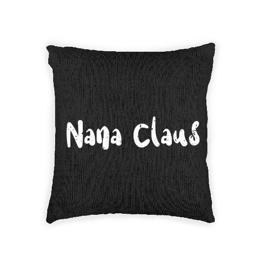 Nana Claus - Christmas Family Woven Pillows