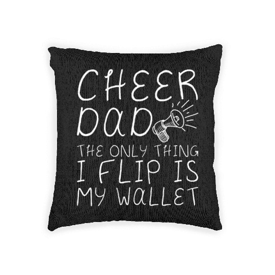Cheer Dad, The Only Thing I Flip Is My Wallet 4 Woven Pillows