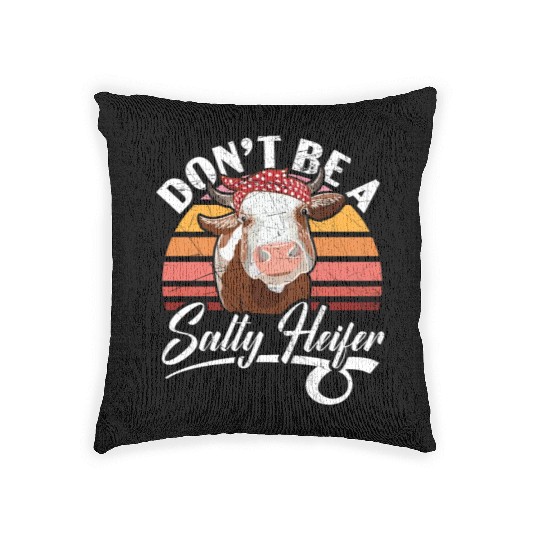 Don't Be A Salty Heifer Cow Whisperer Cow Farming Woven Pillows