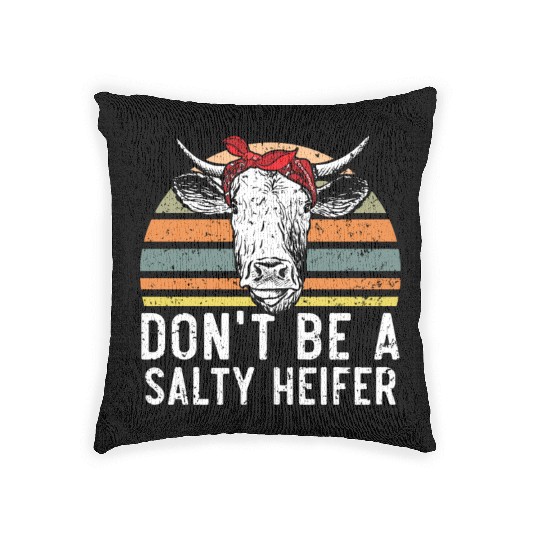 Don't Be A Salty Heifer Cow Whisperer Cow Farming Woven Pillows
