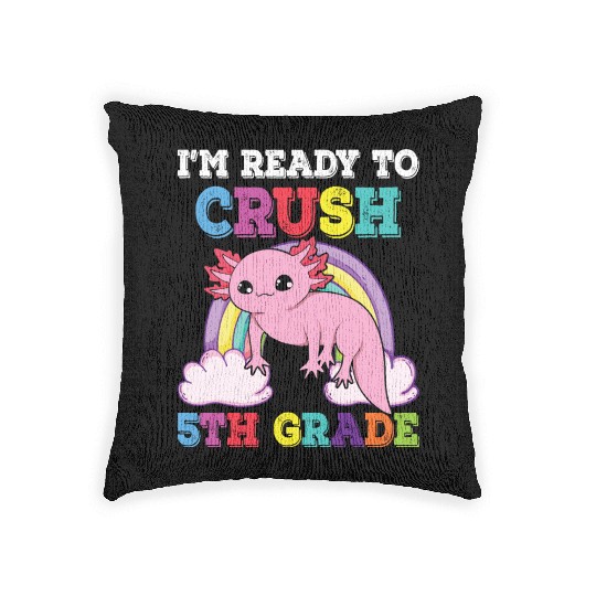 I'm Ready to Crush 5th Grade Axolotl Rainbow Woven Pillows