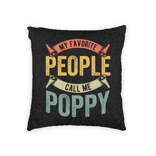 My Favorite People Call Me Poppy Grampa Woven Pillows